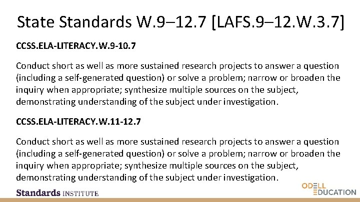 State Standards W. 9– 12. 7 [LAFS. 9– 12. W. 3. 7] CCSS. ELA-LITERACY.
