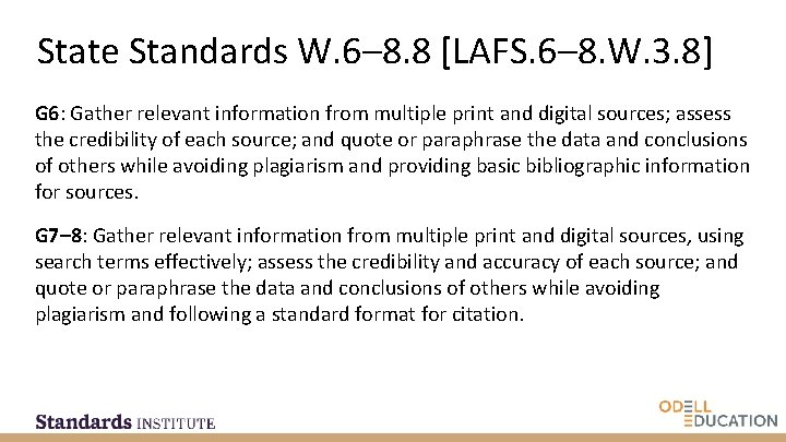 State Standards W. 6– 8. 8 [LAFS. 6– 8. W. 3. 8] G 6: