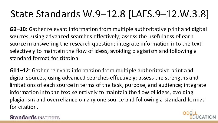 State Standards W. 9– 12. 8 [LAFS. 9– 12. W. 3. 8] G 9–