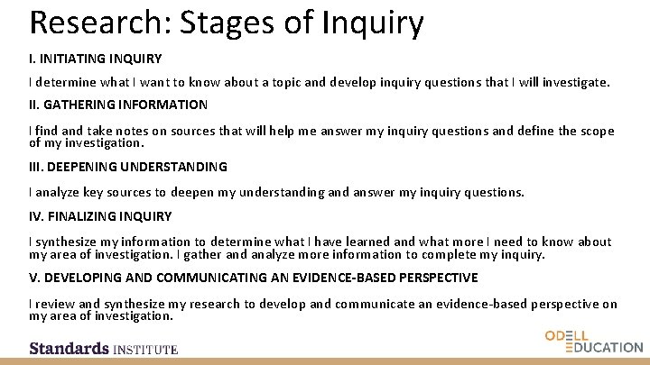 Research: Stages of Inquiry I. INITIATING INQUIRY I determine what I want to know