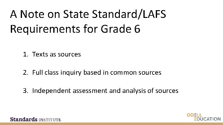 A Note on State Standard/LAFS Requirements for Grade 6 1. Texts as sources 2.