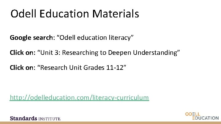 Odell Education Materials Google search: “Odell education literacy” Click on: “Unit 3: Researching to