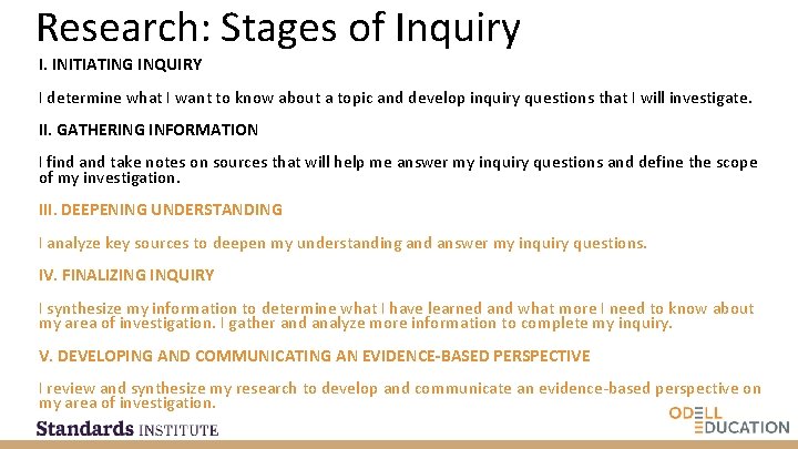 Research: Stages of Inquiry I. INITIATING INQUIRY I determine what I want to know