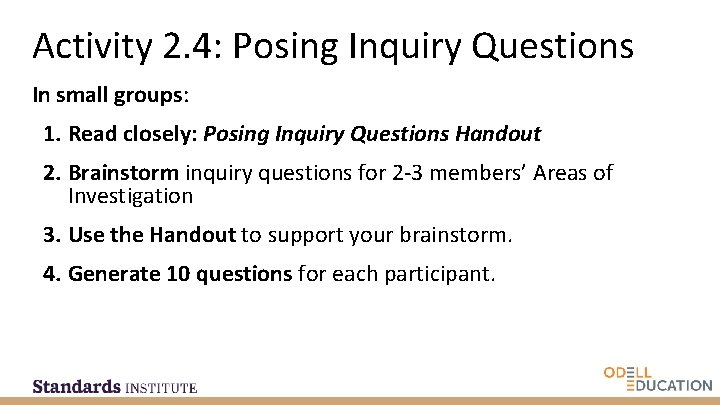 Activity 2. 4: Posing Inquiry Questions In small groups: 1. Read closely: Posing Inquiry