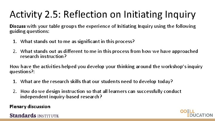 Activity 2. 5: Reflection on Initiating Inquiry Discuss with your table groups the experience
