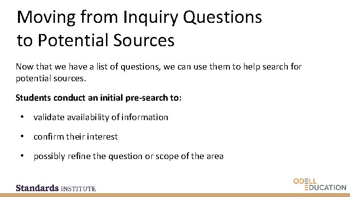 Moving from Inquiry Questions to Potential Sources Now that we have a list of