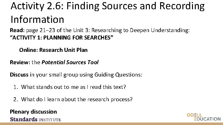 Activity 2. 6: Finding Sources and Recording Information Read: page 21– 23 of the