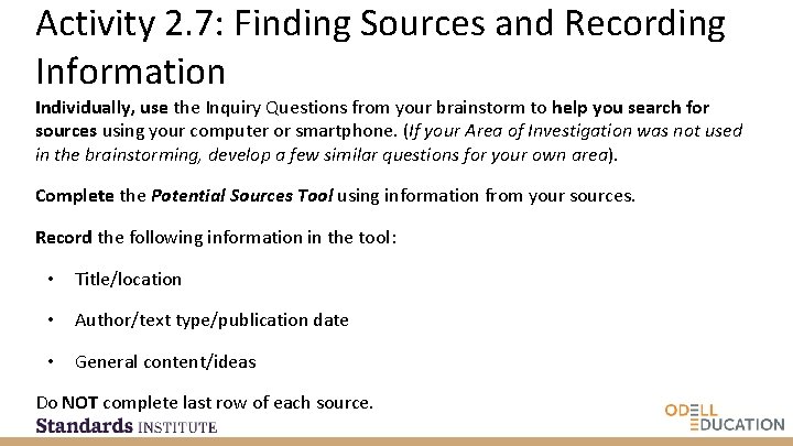 Activity 2. 7: Finding Sources and Recording Information Individually, use the Inquiry Questions from