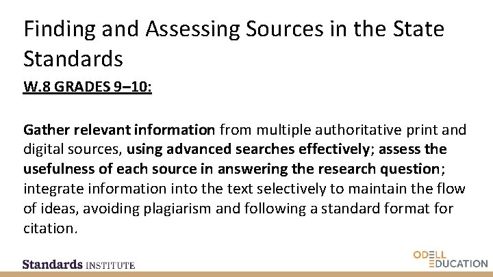 Finding and Assessing Sources in the State Standards W. 8 GRADES 9– 10: Gather