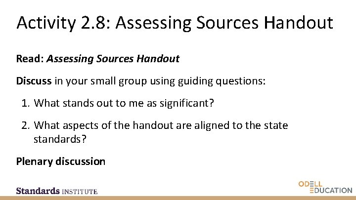 Activity 2. 8: Assessing Sources Handout Read: Assessing Sources Handout Discuss in your small