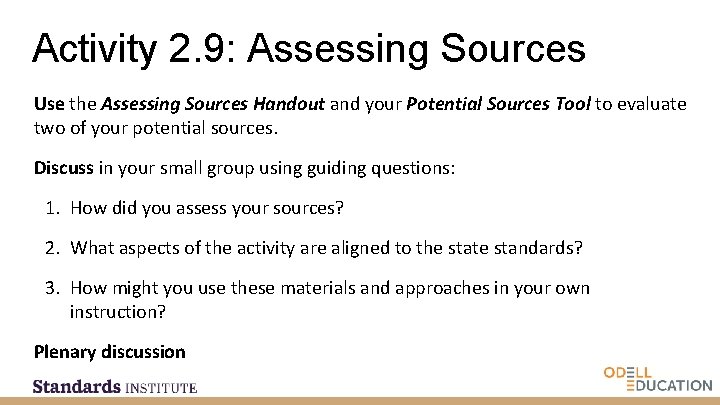Activity 2. 9: Assessing Sources Use the Assessing Sources Handout and your Potential Sources