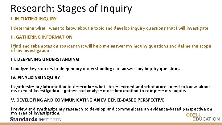 Research: Stages of Inquiry I. INITIATING INQUIRY I determine what I want to know