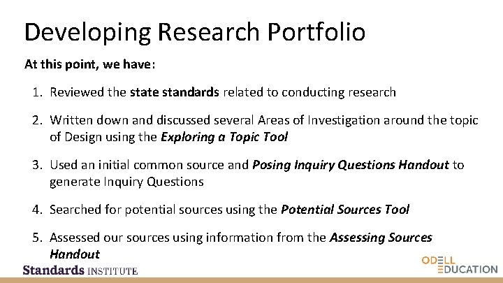 Developing Research Portfolio At this point, we have: 1. Reviewed the state standards related