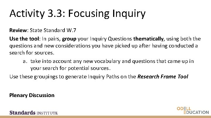 Activity 3. 3: Focusing Inquiry Review: State Standard W. 7 Use the tool: In