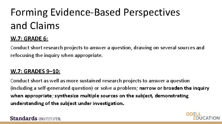 Forming Evidence-Based Perspectives and Claims W. 7: GRADE 6: Conduct short research projects to