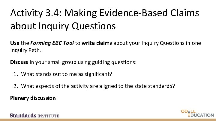 Activity 3. 4: Making Evidence-Based Claims about Inquiry Questions Use the Forming EBC Tool
