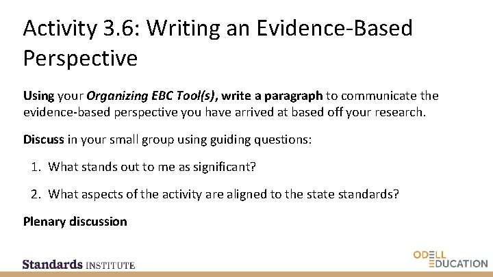 Activity 3. 6: Writing an Evidence-Based Perspective Using your Organizing EBC Tool(s), write a