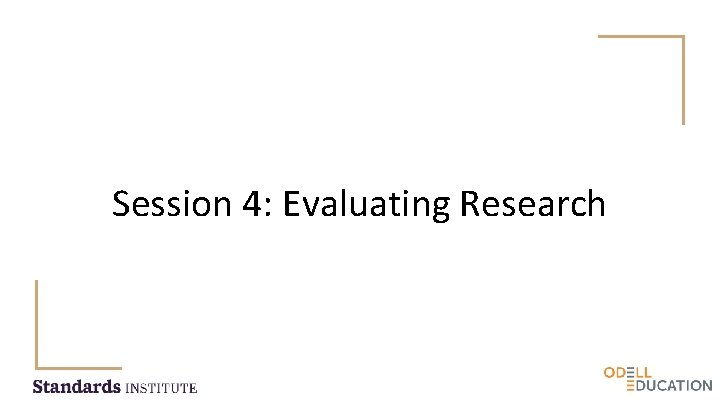 Session 4: Evaluating Research 