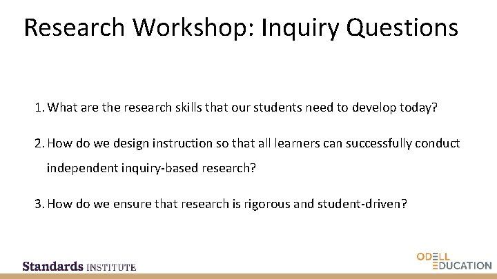 Research Workshop: Inquiry Questions 1. What are the research skills that our students need