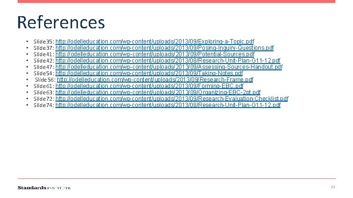 References • • • Slide 35: http: //odelleducation. com/wp-content/uploads/2013/09/Exploring-a-Topic. pdf Slide 37: http: //odelleducation.