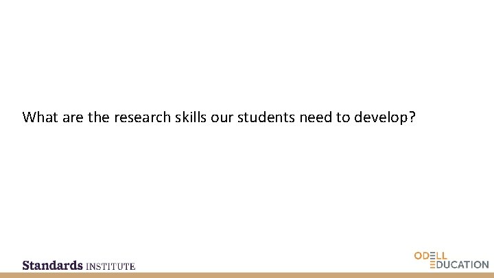 What are the research skills our students need to develop? 