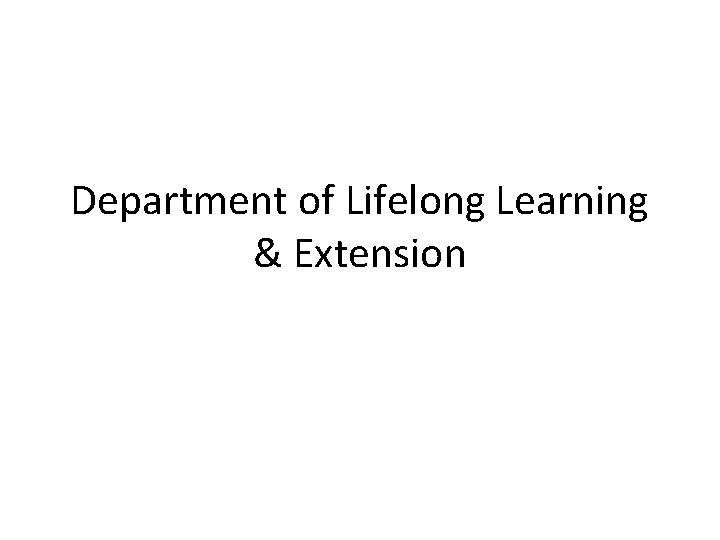 Department of Lifelong Learning & Extension 