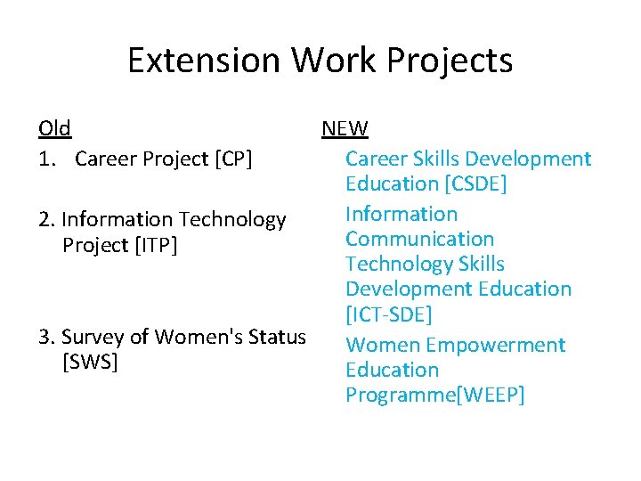 Extension Work Projects Old 1. Career Project [CP] NEW Career Skills Development Education [CSDE]