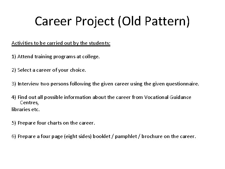 Career Project (Old Pattern) Activities to be carried out by the students: 1) Attend