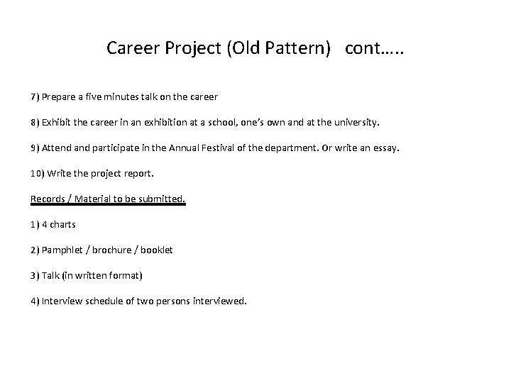 Career Project (Old Pattern) cont…. . 7) Prepare a five minutes talk on the