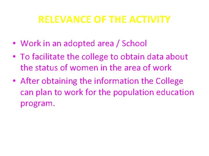 RELEVANCE OF THE ACTIVITY • Work in an adopted area / School • To