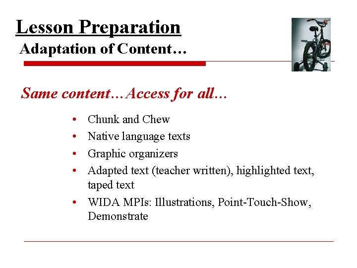 Lesson Preparation Adaptation of Content… Same content…Access for all… • • Chunk and Chew