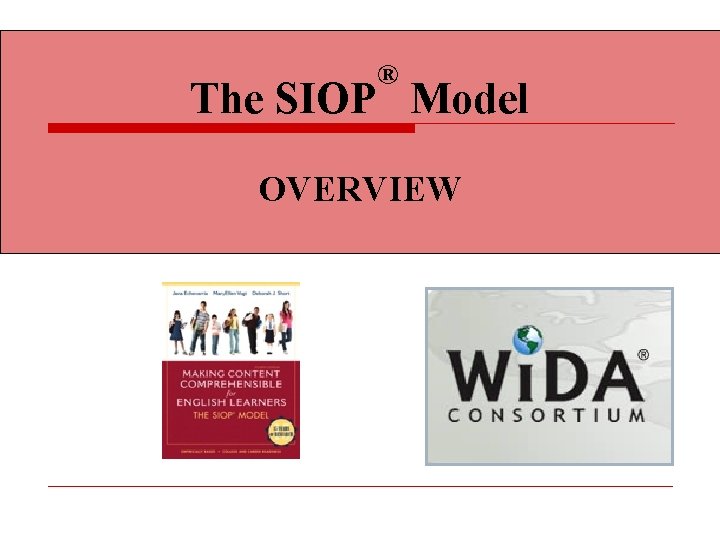 ® The SIOP Model OVERVIEW 