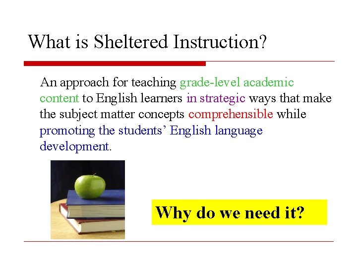 What is Sheltered Instruction? An approach for teaching grade-level academic content to English learners