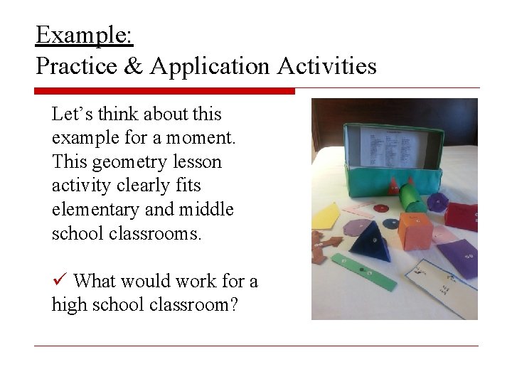Example: Practice & Application Activities Let’s think about this example for a moment. This