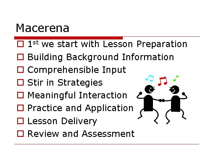 Macerena o o o o 1 st we start with Lesson Preparation Building Background