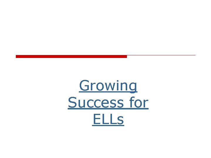 Initiative Integration Growing Success for ELLs 