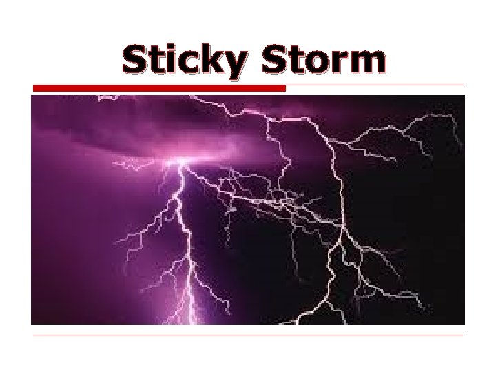 Sticky Storm 