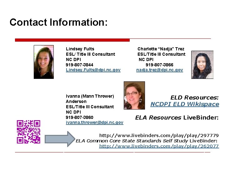 Contact Information: Lindsey Fults ESL/ Title III Consultant NC DPI 919 -807 -3844 Lindsey.