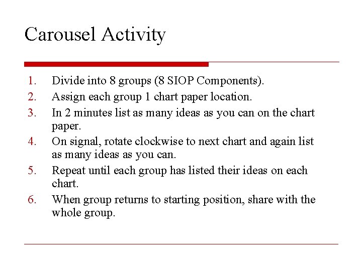 Carousel Activity 1. 2. 3. 4. 5. 6. Divide into 8 groups (8 SIOP