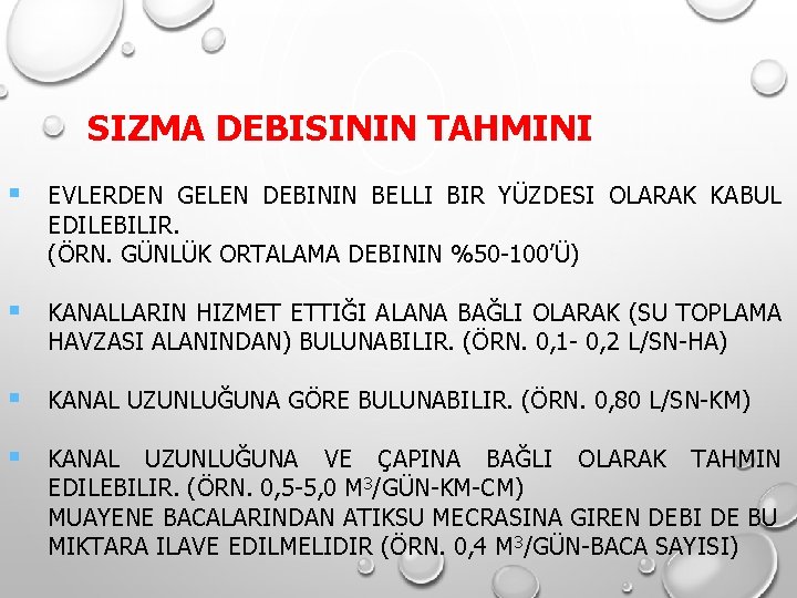 SIZMA DEBISININ TAHMINI § § EVLERDEN GELEN DEBININ BELLI BIR YÜZDESI OLARAK KABUL EDILEBILIR. SIZMA DEBISININ TAHMINI § § EVLERDEN GELEN DEBININ BELLI BIR YÜZDESI OLARAK KABUL EDILEBILIR.