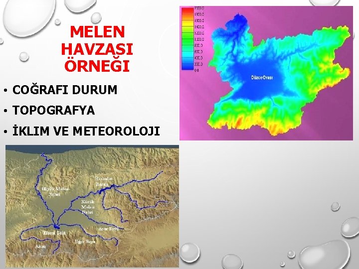 MELEN HAVZASI ÖRNEĞI • COĞRAFI DURUM • TOPOGRAFYA • İKLIM VE METEOROLOJI MELEN HAVZASI ÖRNEĞI • COĞRAFI DURUM • TOPOGRAFYA • İKLIM VE METEOROLOJI