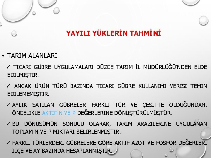 YAYILI YÜKLERİN TAHMİNİ • TARIM ALANLARI ü TICARI GÜBRE UYGULAMALARI DÜZCE TARIM İL MÜDÜRLÜĞÜ’NDEN YAYILI YÜKLERİN TAHMİNİ • TARIM ALANLARI ü TICARI GÜBRE UYGULAMALARI DÜZCE TARIM İL MÜDÜRLÜĞÜ’NDEN
