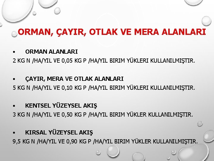 ORMAN, ÇAYIR, OTLAK VE MERA ALANLARI • ORMAN ALANLARI 2 KG N /HA/YIL VE ORMAN, ÇAYIR, OTLAK VE MERA ALANLARI • ORMAN ALANLARI 2 KG N /HA/YIL VE
