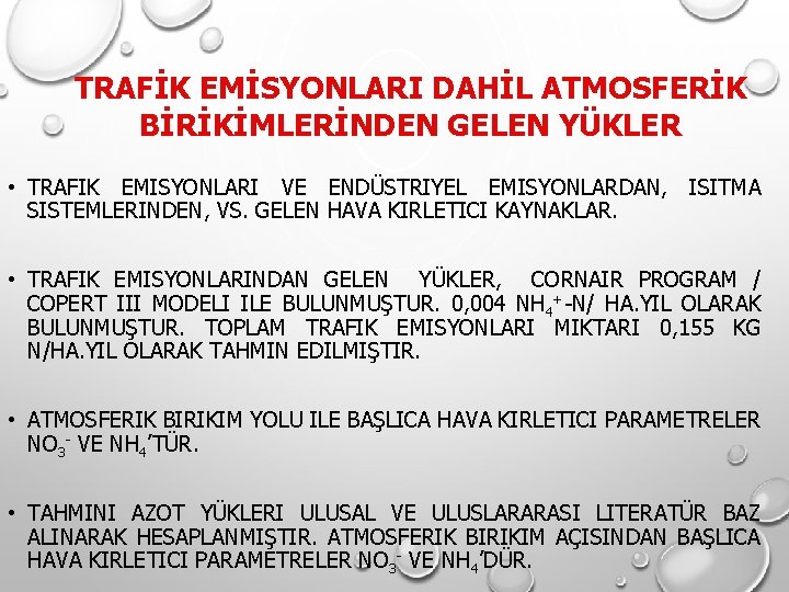 TRAFİK EMİSYONLARI DAHİL ATMOSFERİK BİRİKİMLERİNDEN GELEN YÜKLER • TRAFIK EMISYONLARI VE ENDÜSTRIYEL EMISYONLARDAN, ISITMA TRAFİK EMİSYONLARI DAHİL ATMOSFERİK BİRİKİMLERİNDEN GELEN YÜKLER • TRAFIK EMISYONLARI VE ENDÜSTRIYEL EMISYONLARDAN, ISITMA