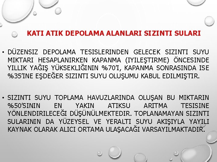 KATI ATIK DEPOLAMA ALANLARI SIZINTI SULARI • DÜZENSIZ DEPOLAMA TESISLERINDEN GELECEK SIZINTI SUYU MIKTARI KATI ATIK DEPOLAMA ALANLARI SIZINTI SULARI • DÜZENSIZ DEPOLAMA TESISLERINDEN GELECEK SIZINTI SUYU MIKTARI