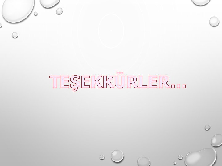 TEŞEKKÜRLER… TEŞEKKÜRLER…