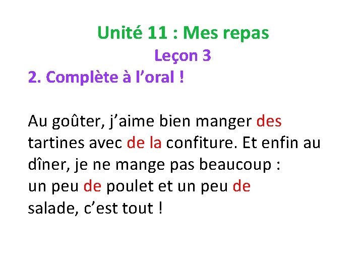 Unité 11 : Mes repas Leçon 3 2. Complète à l’oral ! Au goûter,