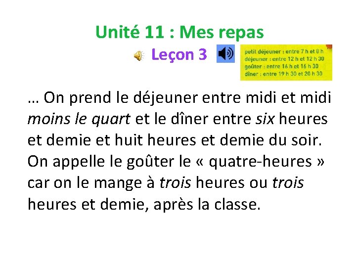 Unité 11 : Mes repas Leçon 3 … On prend le déjeuner entre midi