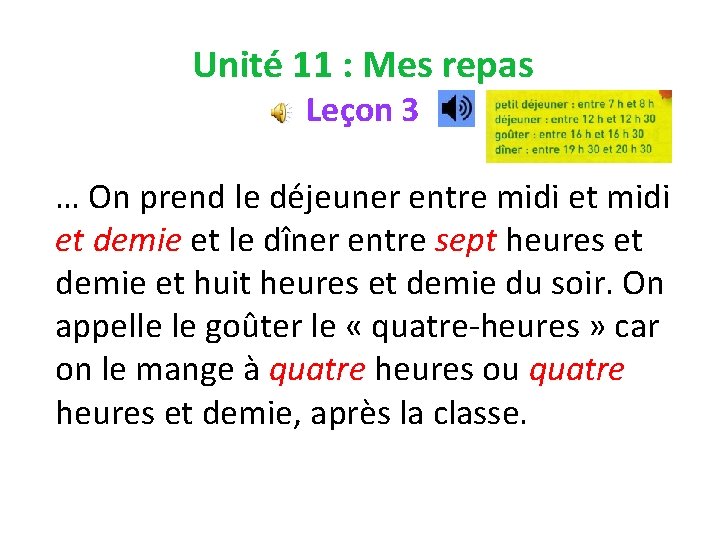 Unité 11 : Mes repas Leçon 3 … On prend le déjeuner entre midi