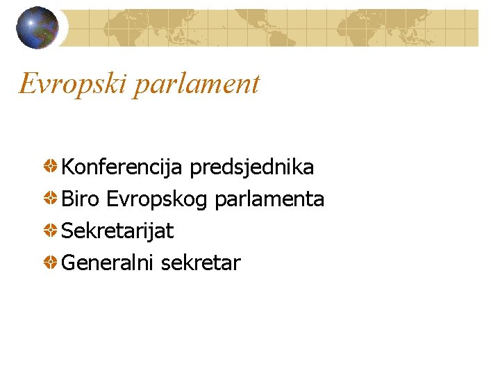 Evropski parlament Konferencija predsjednika Biro Evropskog parlamenta Sekretarijat Generalni sekretar 